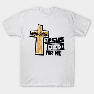 Bible art. Jesus died for me. T-Shirt